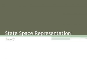 State Space Representation Lec07 outline How to find