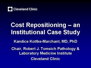 Cost Repositioning an Institutional Case Study Kandice KottkeMarchant