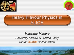 Heavy Flavour Physics in ALICE Massimo Masera University