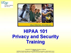 HIPAA 101 Privacy and Security Training Copyright 2011