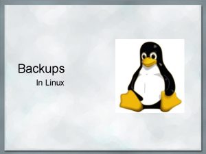 Backups In Linux The Linux System Many Linux