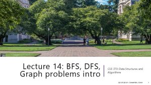 Lecture 14 BFS DFS Graph problems intro CSE