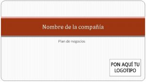 Nombre de la compaa Plan de negocios Declaracin