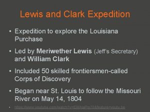 Lewis and Clark Expedition Expedition to explore the