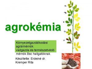 agrokmia Krnyezetgazdlkodsi agrrmrnk vadgazda s termszetvd mrnk Bsc