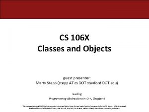 CS 106 X Classes and Objects guest presenter