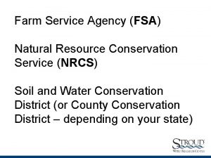 Farm Service Agency FSA Natural Resource Conservation Service