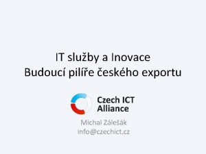 IT sluby a Inovace Budouc pile eskho exportu