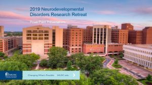 2019 Neurodevelopmental Disorders Research Retreat Power Point Presentations