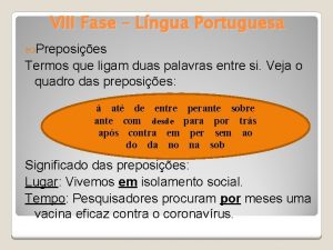 VIII Fase Lngua Portuguesa Preposies Termos que ligam