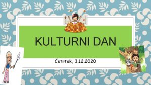 KULTURNI DAN etrtek 3 12 2020 OGLED PREDSTAVE