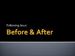 Following Jesus Before After Opening Question Growing up