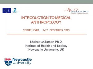 INTRODUCTION TO MEDICAL ANTHROPOLOGY CESME IZMIR 9 12