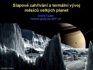 Slapov zahvn a termln vvoj msc velkch planet