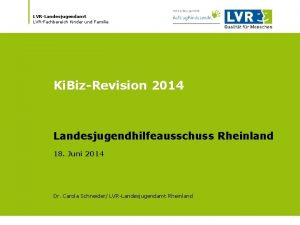 LVRLandesjugendamt LVRFachbereich Kinder und Familie Ki BizRevision 2014