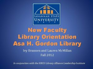 New Faculty Library Orientation Asa H Gordon Library