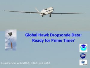 Global Hawk Dropsonde Data Ready for Prime Time