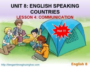 UNIT 8 ENGLISH SPEAKING COUNTRIES LESSON 4 COMMUNICATION