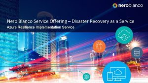 Nero Blanco Service Offering Disaster Recovery as a