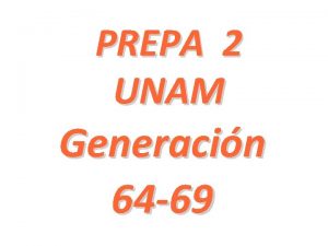 PREPA 2 UNAM Generacin 64 69 PREPA DOS