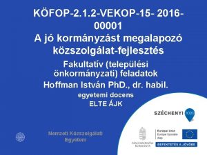 KFOP2 1 2 VEKOP15 201600001 A j kormnyzst