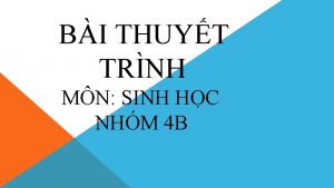 BI THUYT TRNH MN SINH HC NHM 4