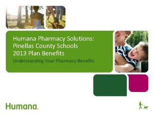 Humana Pharmacy Solutions Pinellas County Schools 2013 Plan