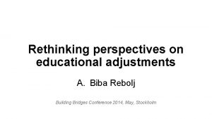 Rethinking perspectives on educational adjustments A Biba Rebolj