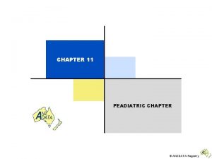 CHAPTER 11 PEADIATRIC CHAPTER ANZDATA Registry Figure 11