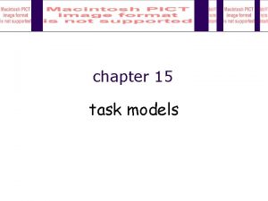 chapter 15 task models What is Task Analysis
