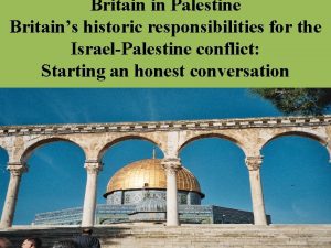 Britain in Palestine Britains historic responsibilities for the