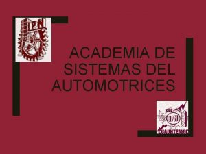 ACADEMIA DE SISTEMAS DEL AUTOMOTRICES SISTEMAS DEL AUTOMVIL