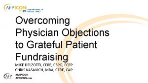 Overcoming Physician Objections to Grateful Patient Fundraising MIKE