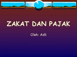 ZAKAT DAN PAJAK Oleh Adli Banyak orang berusaha