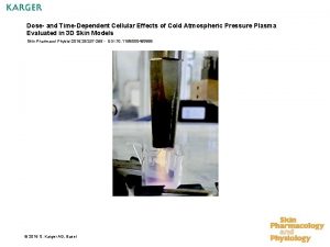 Dose and TimeDependent Cellular Effects of Cold Atmospheric