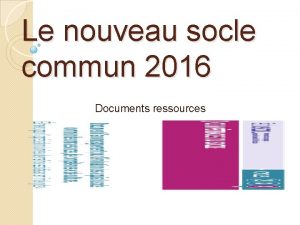Le nouveau socle commun 2016 Documents ressources Rappel