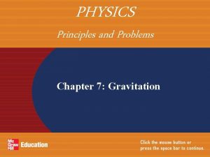 PHYSICS Principles and Problems Chapter 7 Gravitation CHAPTER
