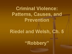 Criminal Violence Patterns Causes and Prevention Riedel and