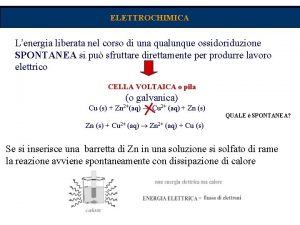 Biochimica ELETTROCHIMICA Lenergia liberata nel corso di una