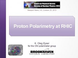 Newport News VA October 25 2013 Proton Polarimetry