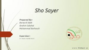 Sho Sayer Prepared By Baraa Al deek Ibrahim