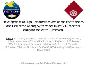 Development of High Performance Avalanche Photodiodes and Dedicated