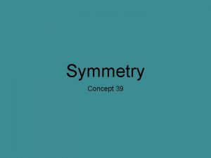 Symmetry Concept 39 symmetry line of symmetry rotational