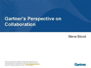 Gartners Perspective on Collaboration Steve Blood Notes accompany