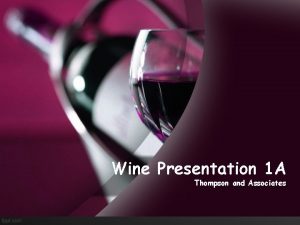 Wine Presentation 1 A Thompson and Associates Wine