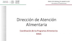 Direccin de Atencin Alimentaria Coordinacin de los Programas