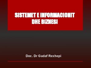 SISTEMET E INFORMACIONIT DHE BIZNESI Doc Dr Gadaf