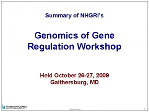 Summary of NHGRIs Genomics of Gene Regulation Workshop