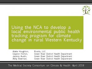 Using the NCA to develop a local environmental