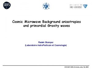 Cosmic Microwave Background anisotropies and primordial Gravity waves
